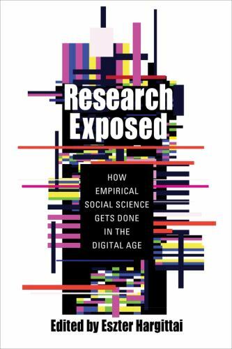 Research Exposed: How Empirical Social Science Gets Done in the Digital Age, , N