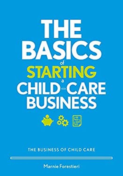 The Basics of Starting a Child-Care Business : The Business of Ch