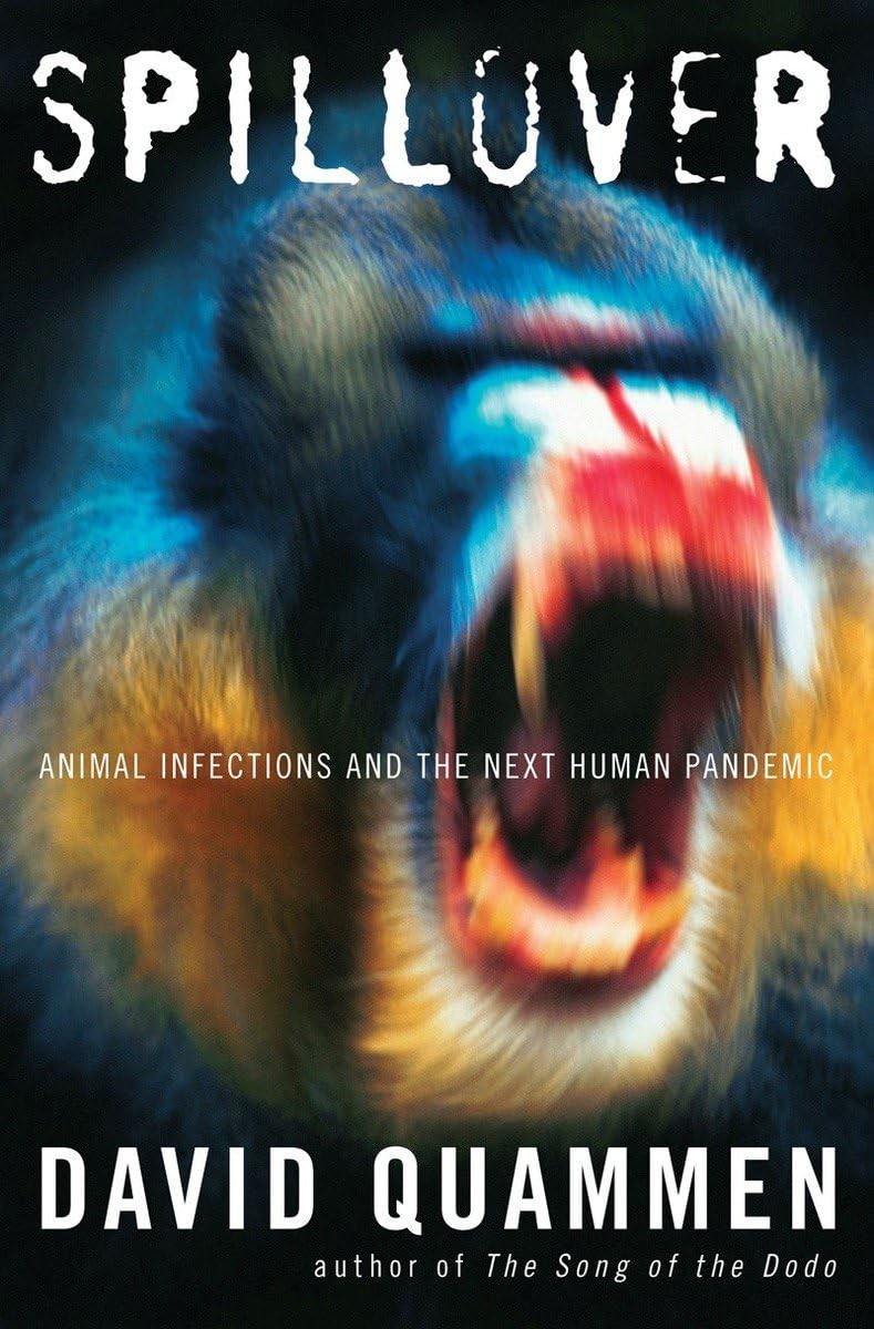 Spillover: Animal Infections and the Next Human Pandemic by David Quammen