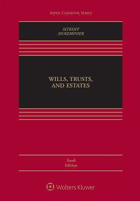Aspen Casebook Ser.: Wills, Trusts, and Estates by Robert H. Sitkoff and…