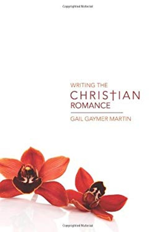 Writing the Christian Romance Perfect Gail Gaymer Martin