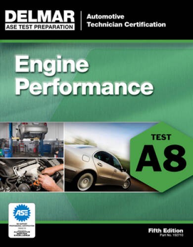 ASE Test Preparation – A8 Engine Performance (Delmar Learning&rsquo;s Ase Test – GOOD