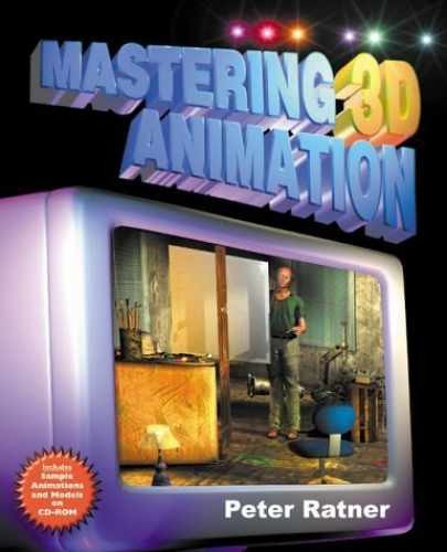 Mastering 3D Animation – Paperback, by Ratner Peter – Acceptable