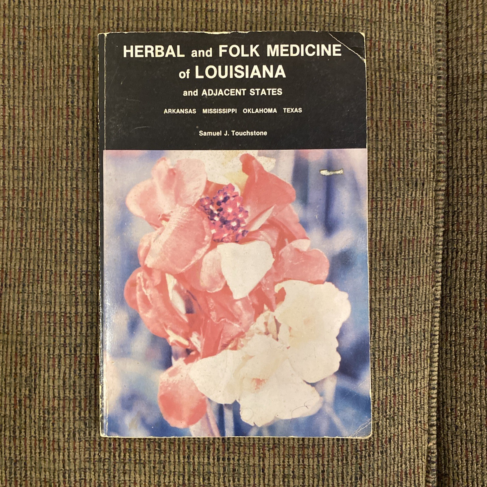 Signed Copy Herbal and Folk Medicine of Louisiana USED Samuel J. Touchstone 1983