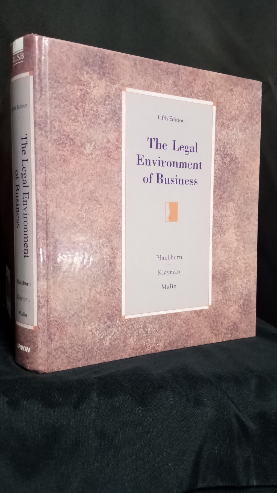 Fifth Edition The Legal Environment of Business by Blackburn Klayman Malin