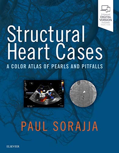 Structural Heart Cases: A Color Atlas of Pearls and Pitfalls by Paul Sorajja