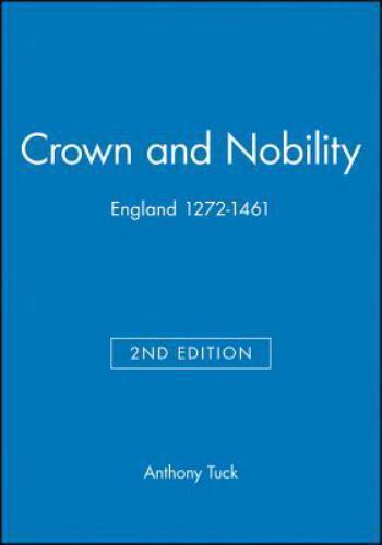 Crown and Nobility : England 1272-1461, Hardcover by Tuck, Anthony, Like New …