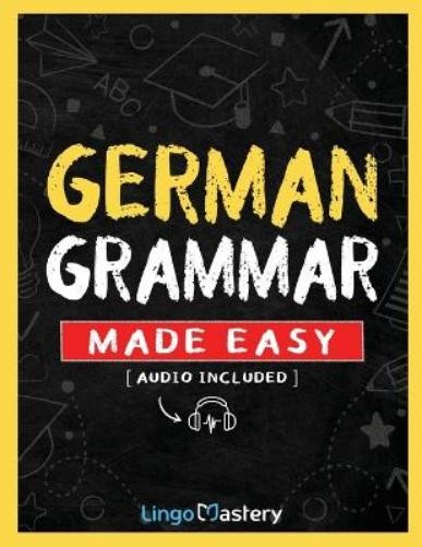 Lingo Mastery German Grammar Made Easy (Paperback)