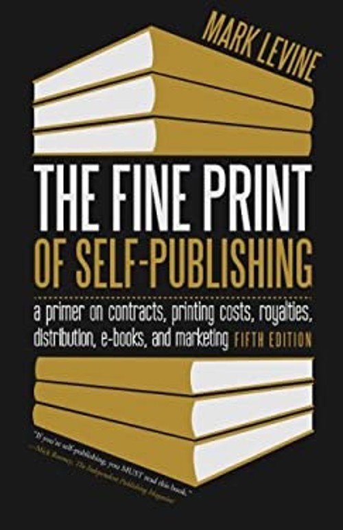 The Fine Print of Self-Publishing, Fifth Edition Paperback Mark L
