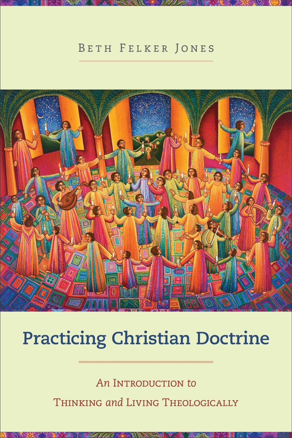 Practicing Christian Doctrine: An Introduction to Thinking and Living Th .. NEW