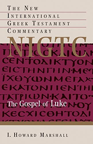 The Gospel of Luke (The New International Greek Testament Commentary)