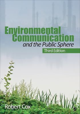 Environmental Communication and the Public Sphere by Cox, Robert