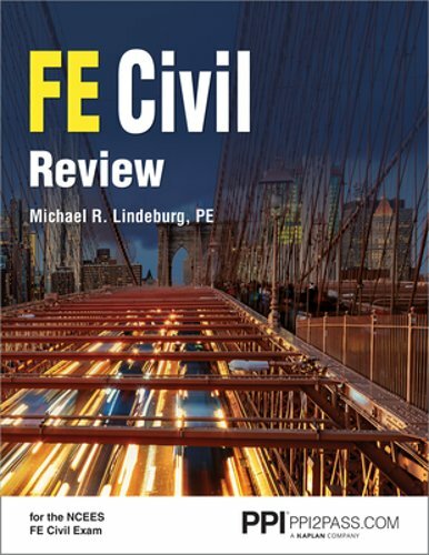 Ppi Fe Civil Review – A Comprehensive Fe Civil Review Manual by Lindeburg: New