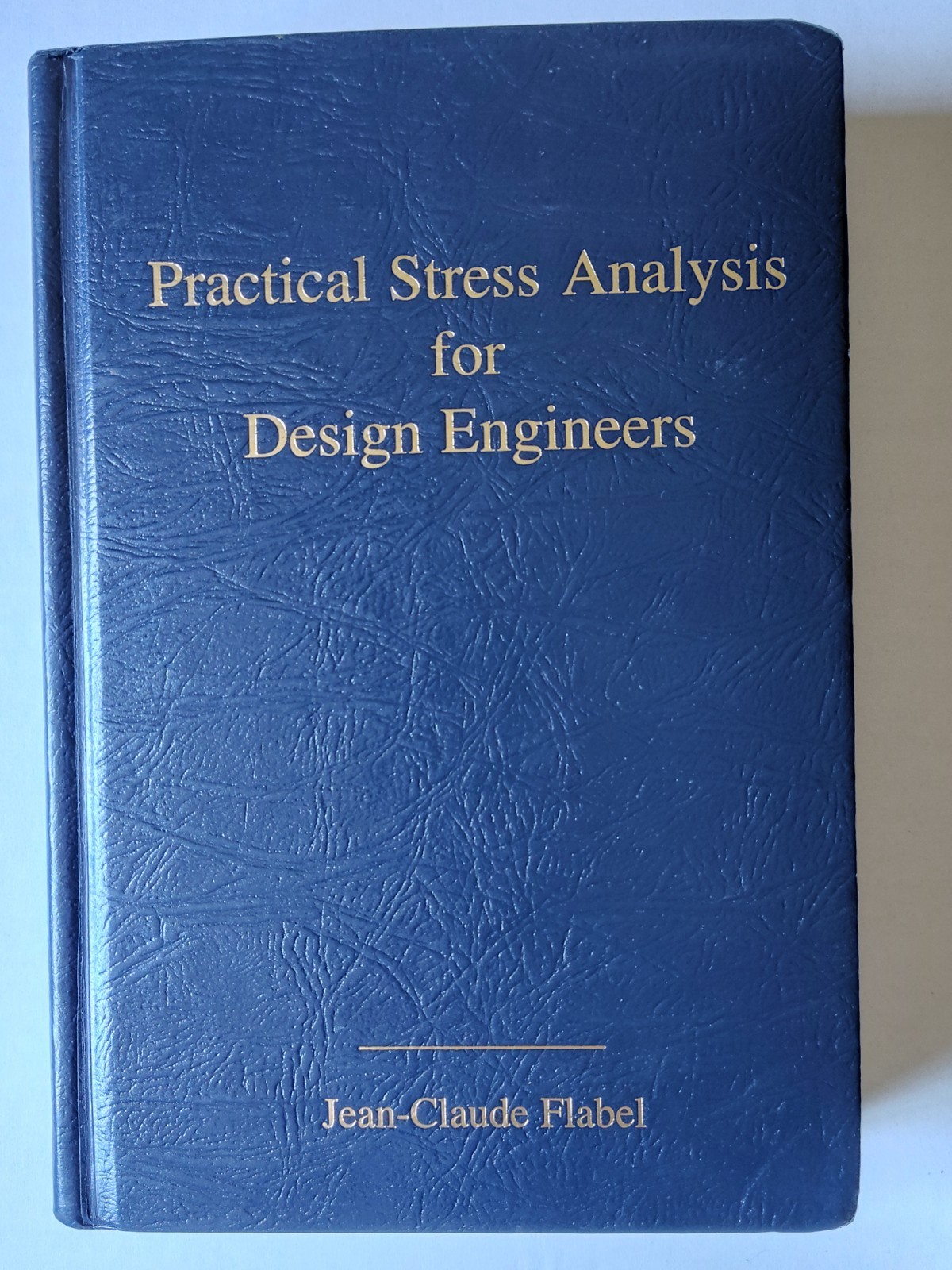 Practical Stress Analysis for Design Engineers (HC Book) Jean-Claude Flabel 1 Ed
