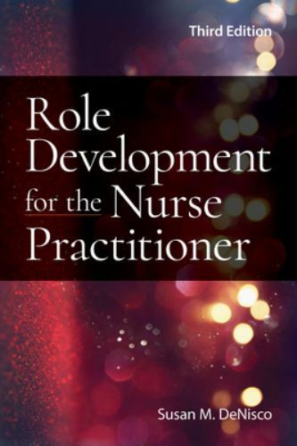 Role Development for the Nurse Practitioner by DeNisco, Susan M.