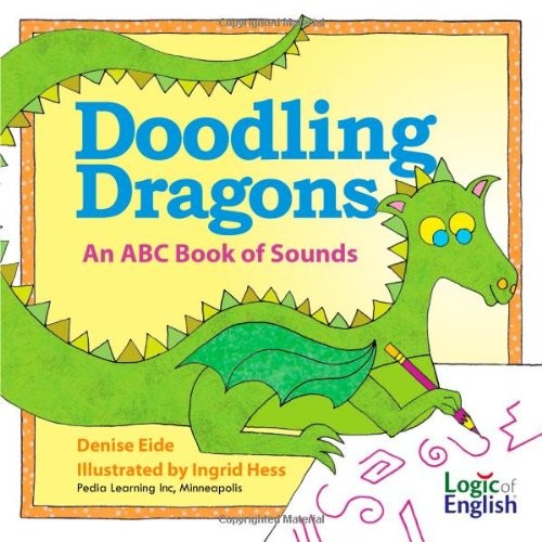 Doodling Dragons: An ABC Book of Sounds by Denise Eide