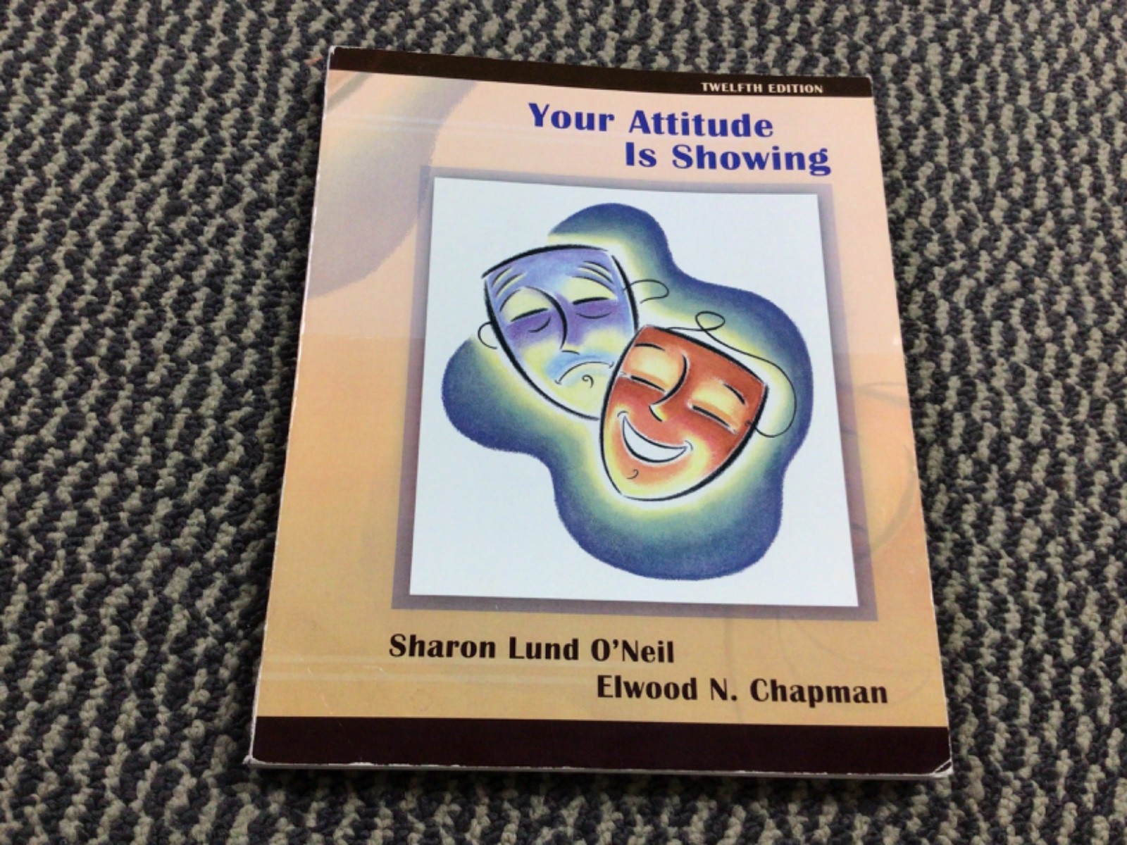 YOUR ATTITUDE IS SHOWING (12TH EDITION) By Sharon Lund O&rsquo;neil & Chapman Elwood