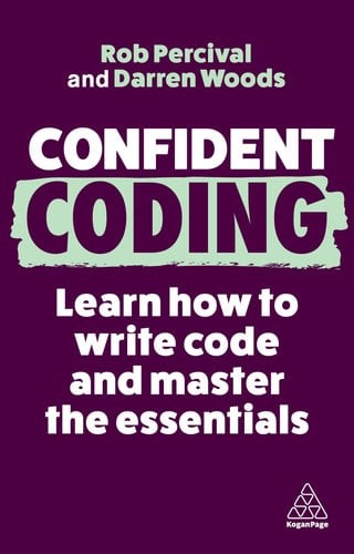 Confident Coding Learn How to Code and Master the Essentials