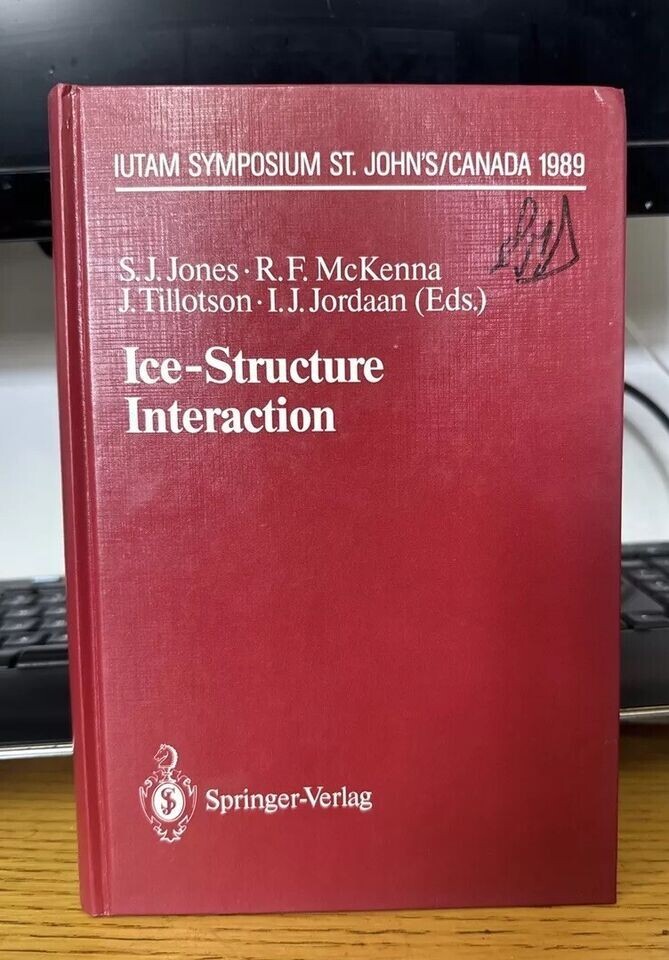 Ice-Structure Interaction : Iutam/Iahr Symposium St. John&rsquo;s , Newfoundland Ca…
