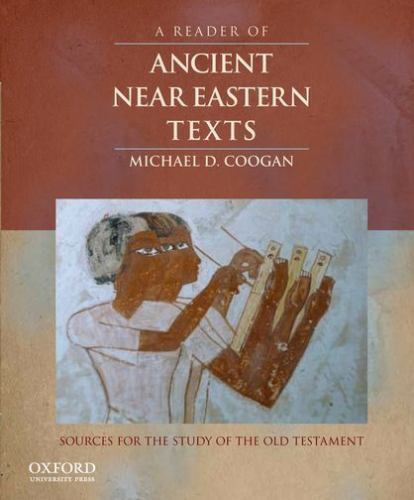 A Reader of Ancient Near Eastern Texts: Sources for the Study of the Old Testam