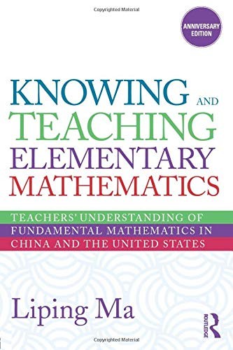 Knowing and Teaching Elementary Mathematics: Teachers&rsquo; Understanding of Fundame