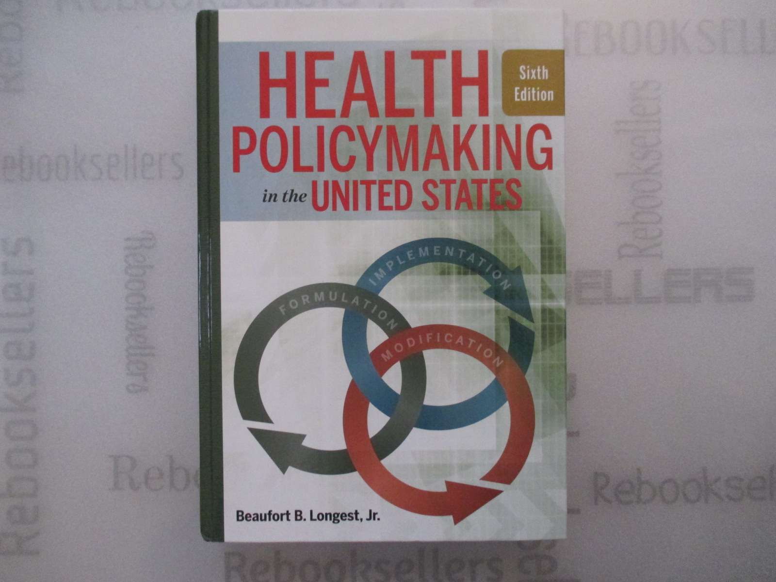 Health Policymaking in the United States, Sixth Edition (Aupha/Hap Book)