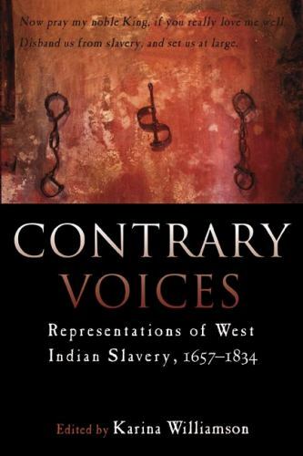 Contrary Voices: Representations of West Indian Slavery, 1657-1834, , Good Book