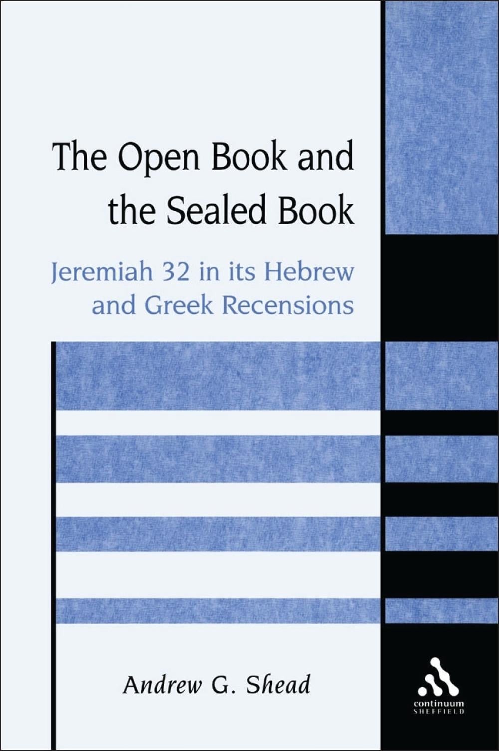 The Open Book and the Sealed Book: Jeremiah 32 in its Hebrew and Greek Recension