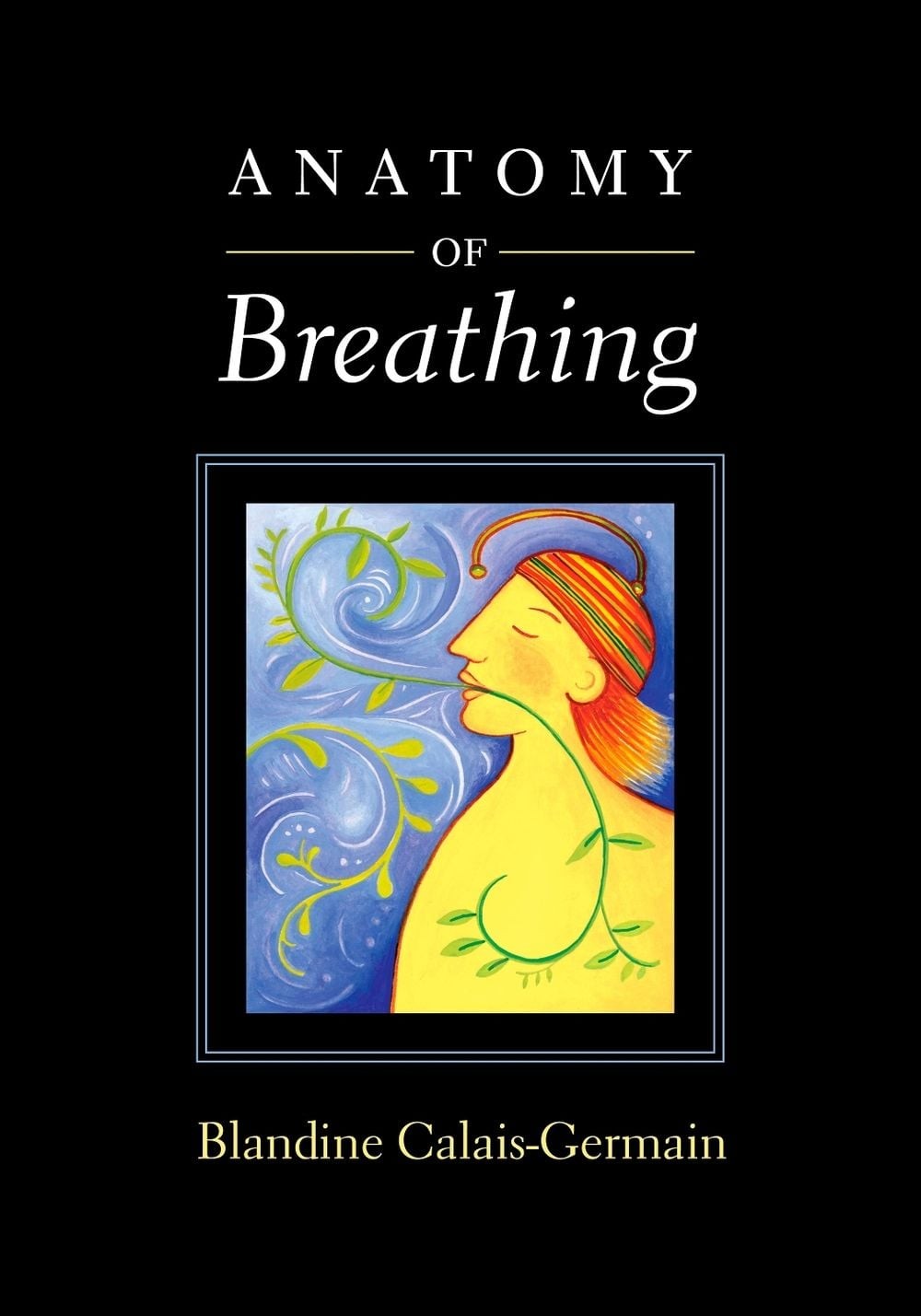 Anatomy of Breathing by Blandine Calais-Germain (English) Paperback Book