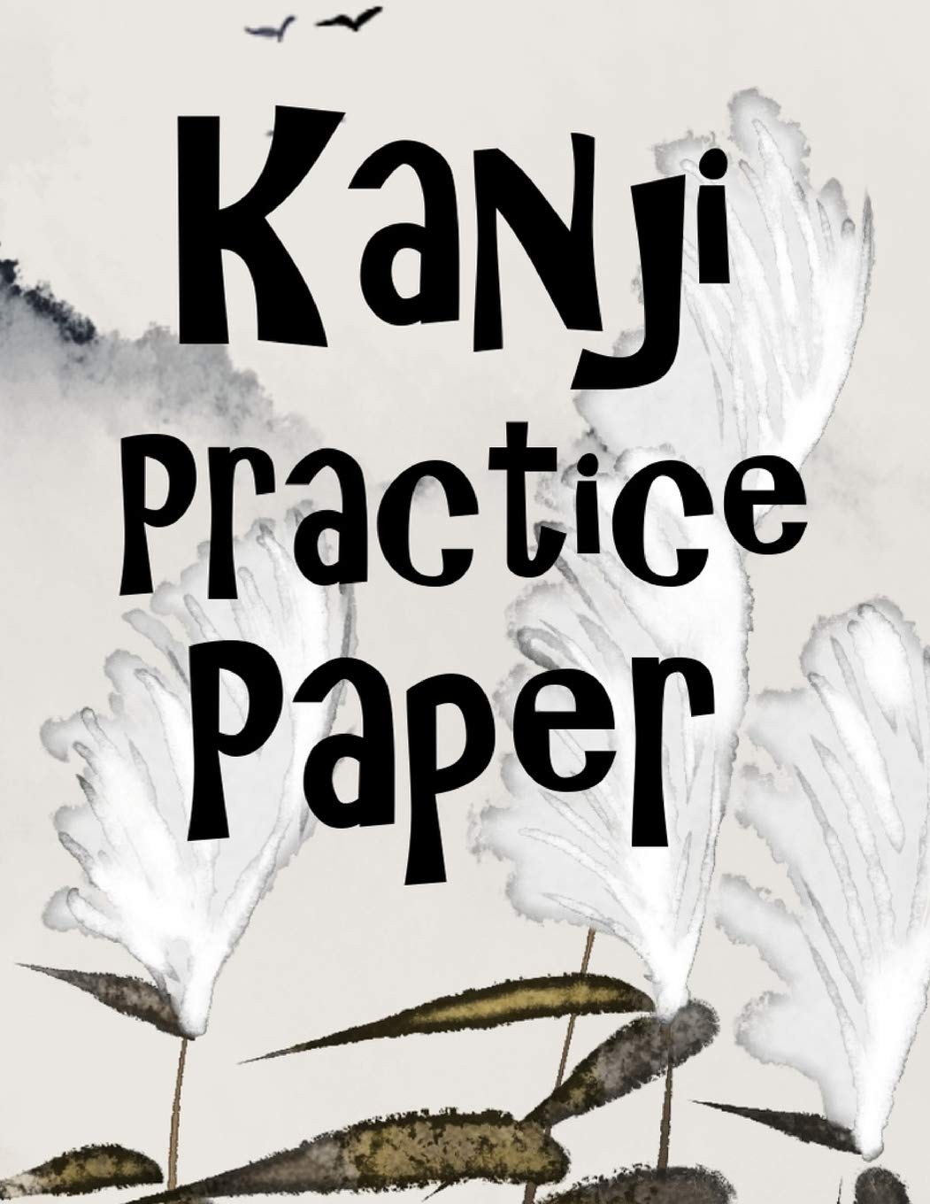 Kanji Practice Paper: Kanji Look And Learn Japanese Writing Practice Book_
