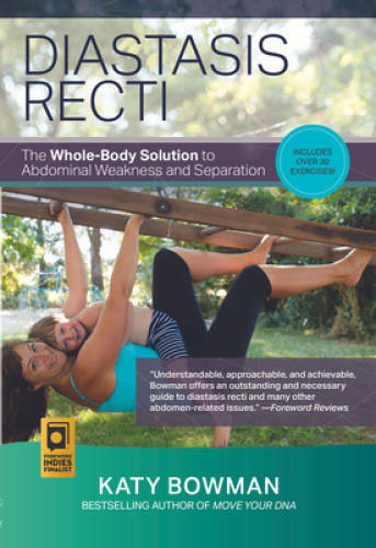 Diastasis Recti: The Whole Body Solution to Abdominal Weakness and Sep – GOOD