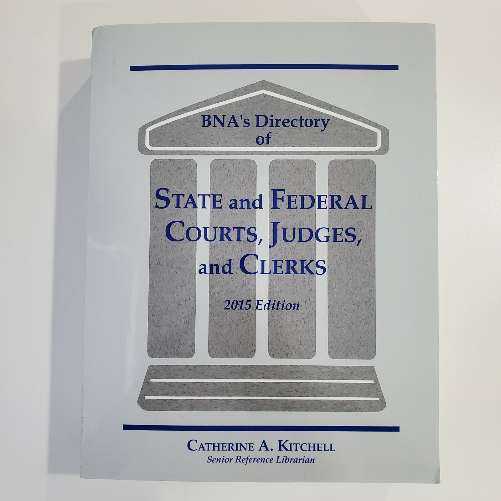 BNA&rsquo;s Directory of State and Federal Courts, Judges, and Clerks 2015 Edition