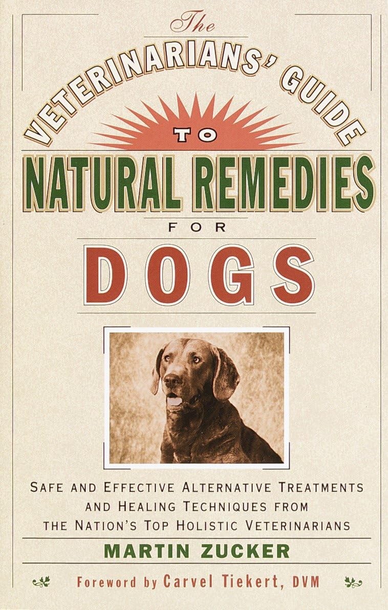 Veterinarians Guide to Natural Remedies for Dogs: Safe and Effective Alterna…