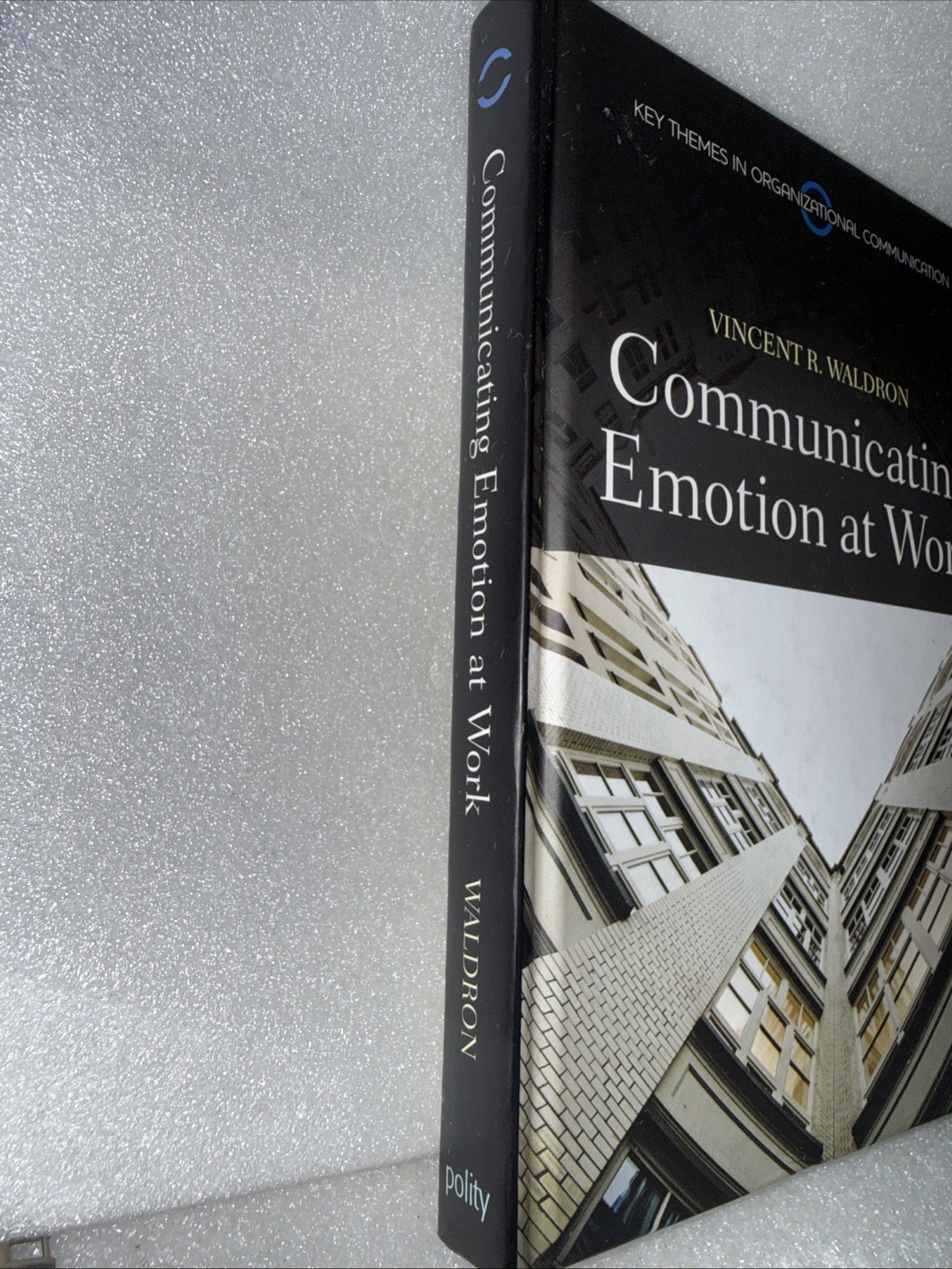 COMMUNICATING EMOTION AT WORK By Vincent R. Waldron