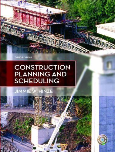 Construction Planning and Scheduling by Jimmie W. Hinze