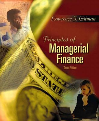 Principles of Managerial Finance (10th Edition) by Lawrence J. Gitman