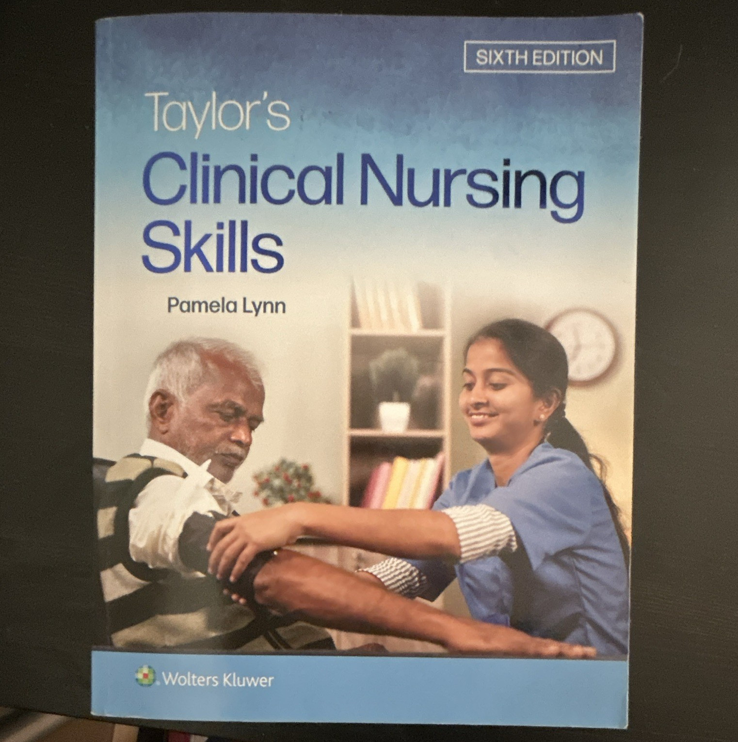 Wolters Kluwer Taylor&rsquo;s Clinical Nursing Skills 6th Edition Textbook Pamela Lynn