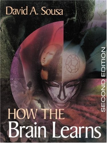 How the Brain Learns: A Classroom Teacher&rsquo;s Guide