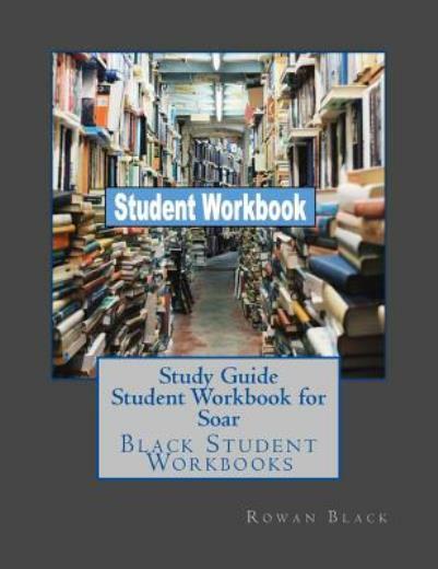 Study Guide Student Workbook For Soar: Black Student Workbooks