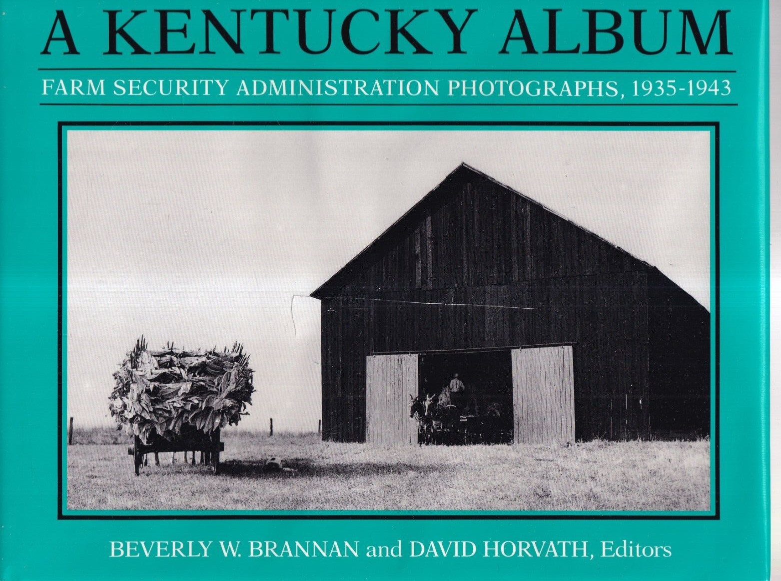 KENTUCKY ALBUM: FARM SECURITY ADMINISTRATION PHOTOGRAPHS, 1935-1943 (1986 HC){X8