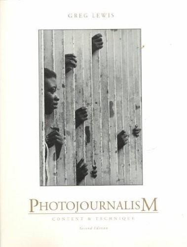 Photojournalism: Content and Technique, Lewis, Greg