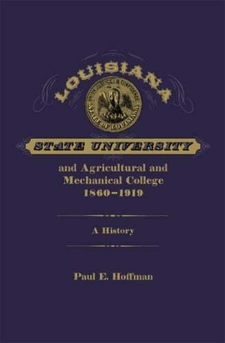 Louisiana State University and Agricultural and Mechanical College, 1860-1919: A