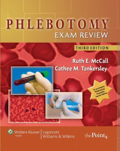 Phlebotomy Exam Review, 3rd Edition by Ruth E. McCall; Cathee M. Tankersley