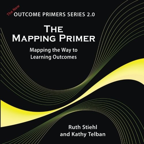 The MAPPING Primer: Mapping the Way to Learning Outcomes (The OUTCOME Primer…
