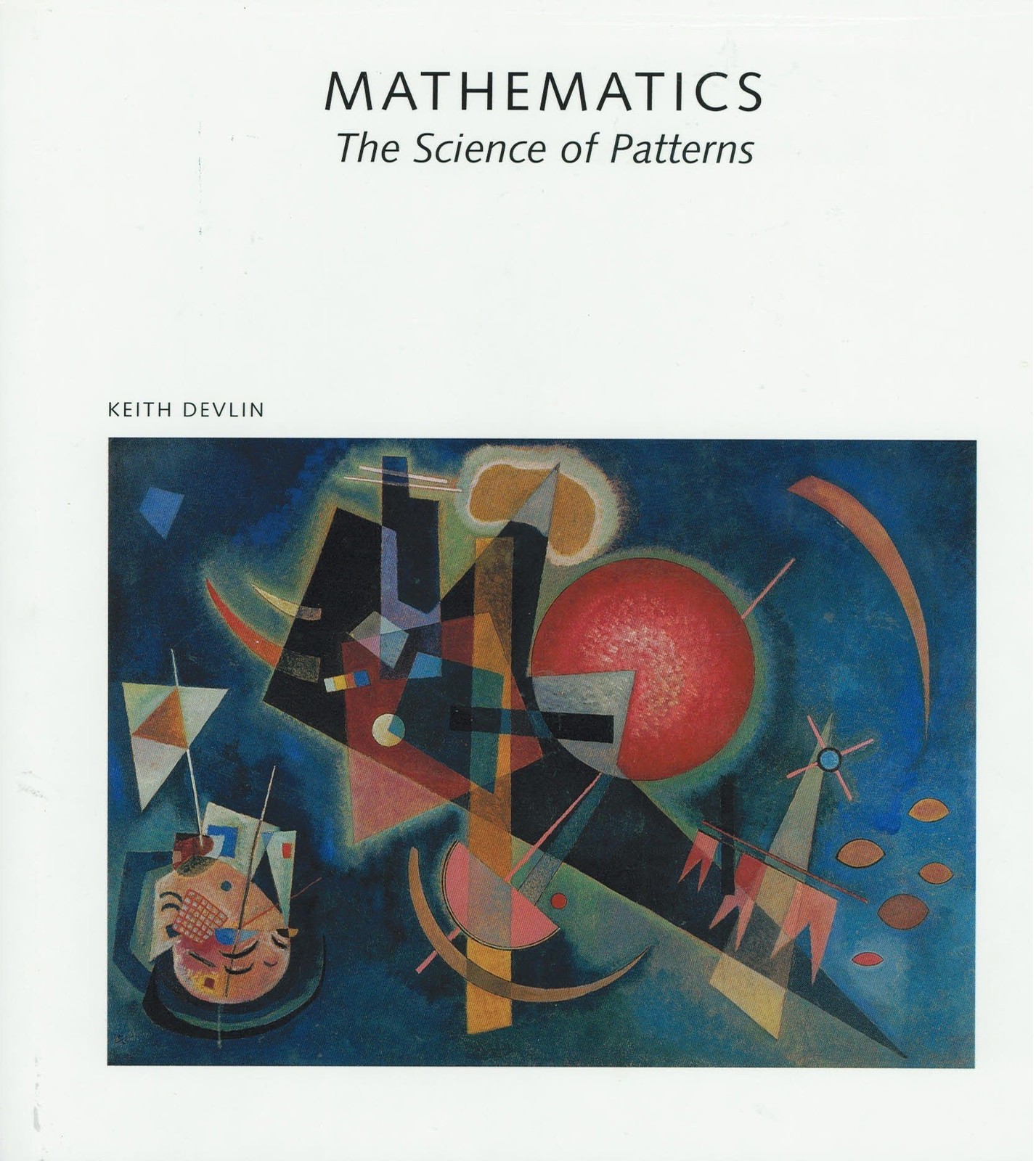 Mathematics: The Science of Patterns : The Search for Order in Life, Mind, a…