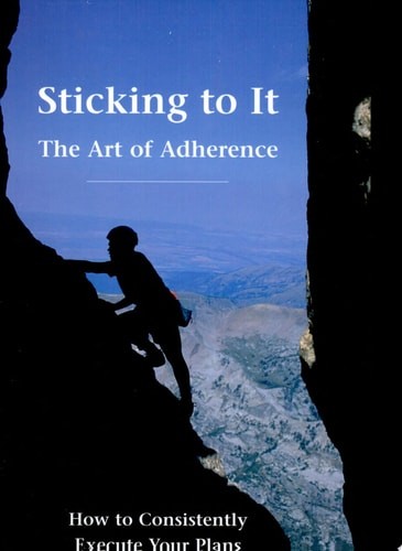 Sticking to It: The Art of Adherence by Lee J. Colan, Good Book