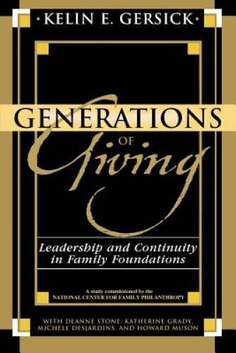 Generations of Giving: Leadership and Continuity in Family Foundations – GOOD