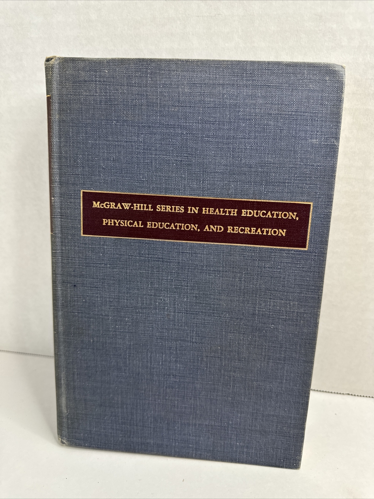 MCGRAW-HILL SERIES IN HEALTH, PHYSICAL EDUCATION, RECREATION – 1952 HC BOOK