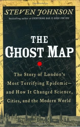 THE GHOST MAP: THE STORY OF LONDON&rsquo;S MOST TERRIFYING By Steven Johnson **Mint**