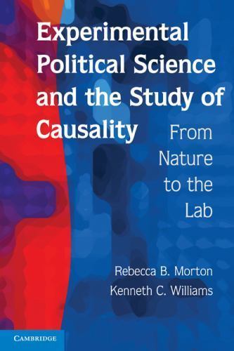 Experimental Political Science and the Study of Causality: From Nature to the La